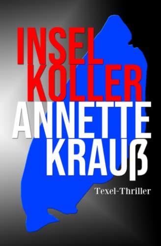 Inselkoller: Ein Texel-Krimi