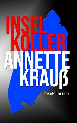 Inselkoller: Ein Texel-Thriller