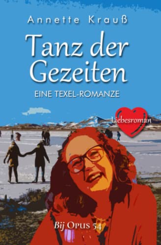 Tanz der Gezeiten: Eine Texel-Romanze Tanz der Gezeiten: Eine Texel-Romanze