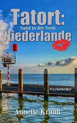 Tatort: Niederlande: Sand in der Seele Tatort: Niederlande: Sand in der Seele von Mijnbestseller.nl