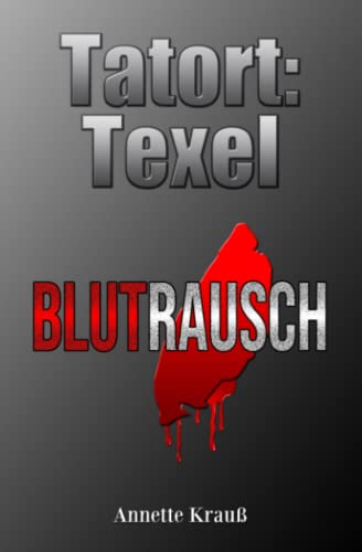 Tatort: Texel: Blutrausch von Independently published