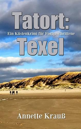 Tatort: Texel: Ein Küstenkrimi für Fortgeschrittene von Mijnbestseller.nl