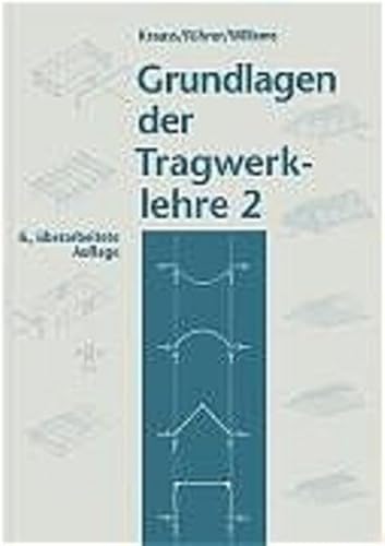 Grundlagen der Tragwerklehre, Bd. 2