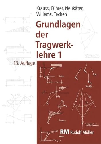 Grundlagen der Tragwerklehre, Band 1, 13. Auflage von Müller Rudolf