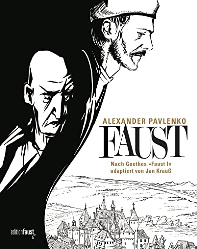 Faust: Eine Graphic Novel nach Goethes "Faust I", adaptiert von Jan Krauß, gezeichnet von Alexander Pavlenko