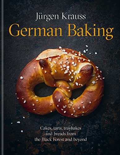 German Baking: Cakes, tarts, traybakes and breads from the Black Forest and beyond von Kyle Books