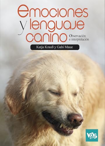 Emociones y lenguaje canino: Obsevación e interpretación von Kns Ediciones