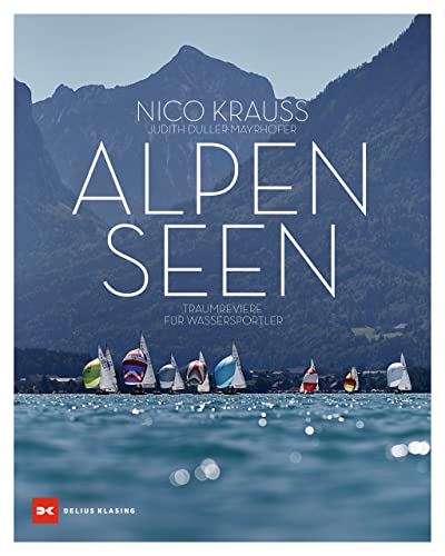 Alpenseen: Traumreviere für Wassersportler