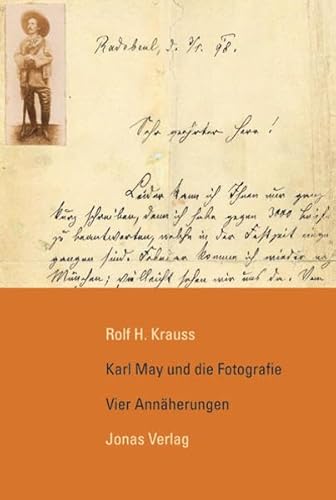 Karl May und die Fotografie: Vier Annäherungen