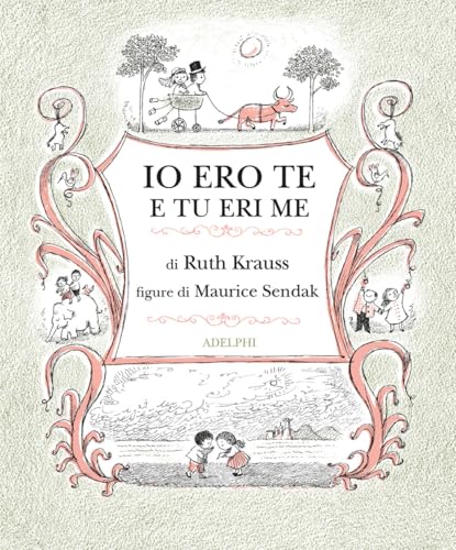 Io ero te e tu eri me. Ediz. illustrata (I cavoli a merenda) von Adelphi