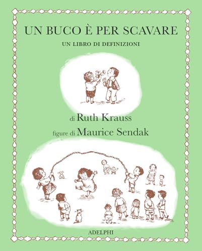 Un buco è per scavare. Ediz. illustrata (I cavoli a merenda) von Adelphi