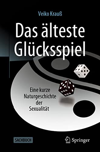 Das älteste Glücksspiel: Eine kurze Naturgeschichte der Sexualität