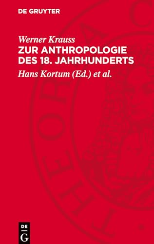 Zur Anthropologie des 18. Jahrhunderts: Die Frühgeschichte der Menschheit im Blickpunkt der Aufklärung