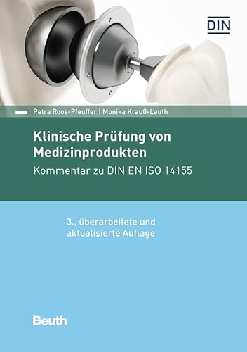 Klinische Prüfung von Medizinprodukten: Kommentar zu DIN EN ISO 14155 (Beuth Kommentar)