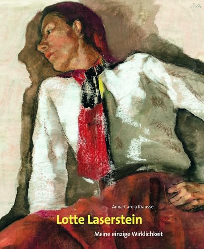 Lotte Laserstein: Meine einzige Wirklichkeit von Deutscher Kunstverlag (DKV)