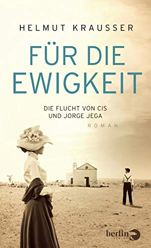 Für die Ewigkeit: Die Flucht von Cis und Jorge Jega | Roman von Berlin Verlag