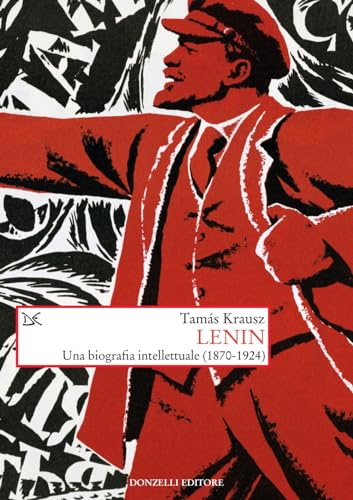 Lenin. Una biografia intellettuale (1870-1924) (Saggi. Storia e scienze sociali) von Donzelli