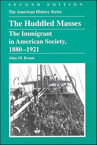 The Huddled Masses: The Immigrant in American Society, 1880 - 1921 (American History Series) von Wiley-Blackwell