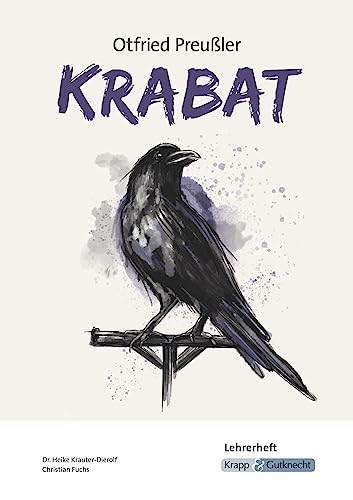 Krabat – Otfried Preußler – Lehrerheft: Lösungen, Unterricht, Arbeitsblätter, Klassenarbeit, Heft (Literatur im Unterricht: Sekundarstufe I, Band 2182) von Krapp & Gutknecht Verlag