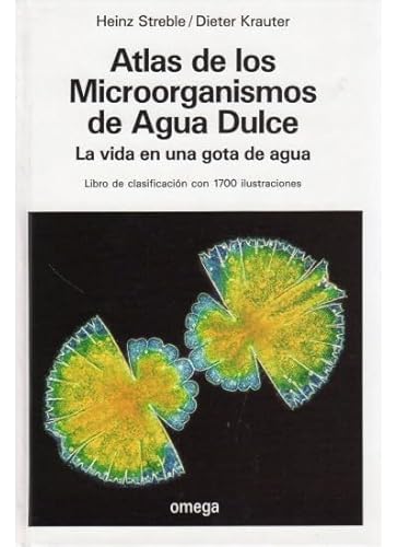 Atlas de los microorganismos de agua dulce (MICROBIOLOGIA Y VIROLOGIA) von Ediciones Omega, S.A.