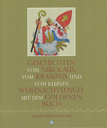 Geschichten vom Nikolaus, vom Krampus und vom kleinen Weihnachtsengel mit dem goldenen Buch