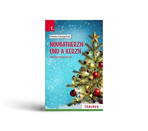 Nougatherzn und a Kerzn, Weihnachtsgschichtn von Trauner Verlag