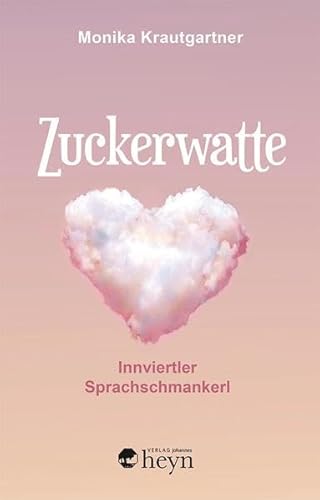 Zuckerwatte: Innviertler Sprachschmankerl