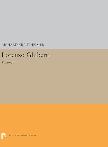 Lorenzo Ghiberti: Volume I (Princeton Legacy Library, Band 1)