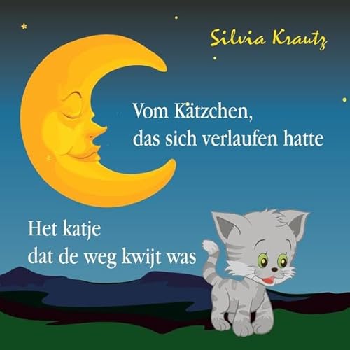 Vom Kätzchen, das sich verlaufen hatte / Het katje dat de weg kwijt was: Zweisprachiges Bilderbuch / Tweetalig prentenboek von Machandel-Verlag