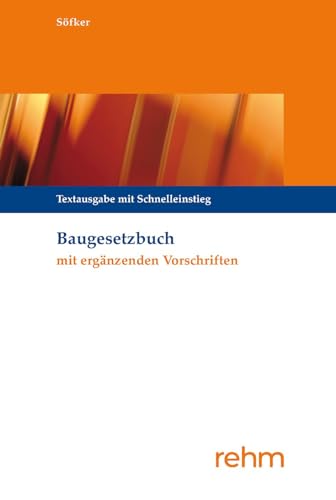Baugesetzbuch mit ergänzenden Vorschriften: Textausgabe mit Schnelleinstieg