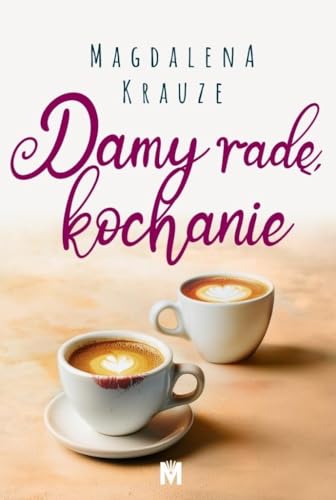 Damy radę, kochanie von Mięta