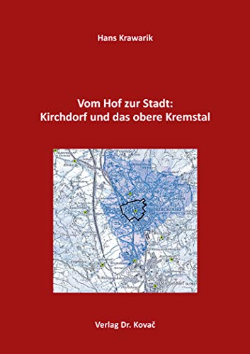 Vom Hof zur Stadt: Kirchdorf und das obere Kremstal (Schriften zur Sozial- und Wirtschaftsgeschichte)