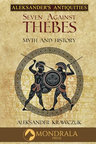 Seven Against Thebes: Reflections on the Historical Tradition (Aleksander's Antiquities)