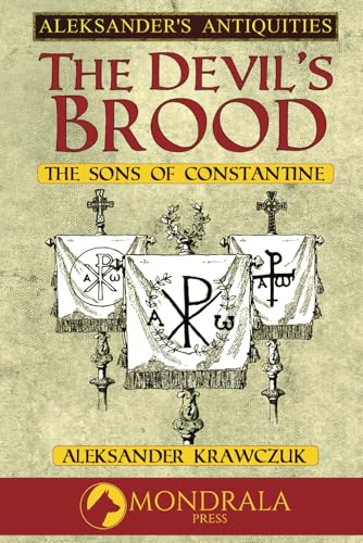 The Devil's Brood: The Sons of Constantine (Aleksander's Antiquities) von Mondrala Press