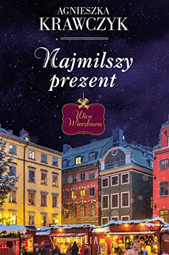 Ulica Wierzbowa Tom 1 Najmilszy prezent
