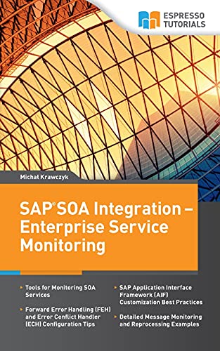 SAP SOA Integration - Enterprise Service Monitoring von Createspace Independent Publishing Platform
