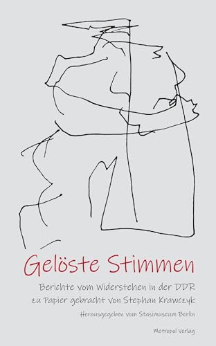 Gelöste Stimmen: Berichte vom Widerstehen in der DDR von Metropol-Verlag