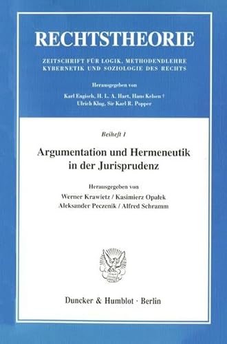 Argumentation und Hermeneutik in der Jurisprudenz. (Rechtstheorie. Beihefte; Bh RT 1) von Duncker & Humblot GmbH