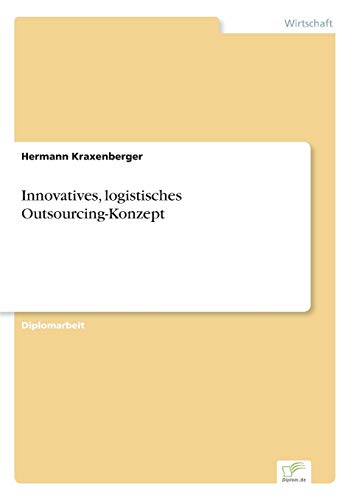 Innovatives, logistisches Outsourcing-Konzept von Diplomarbeiten Agentur