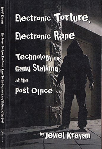Electronic Torture, Electronic Rape: Technology and Gang Stalking at the Post Office