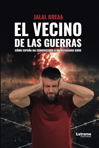 El vecino de las guerras: Cómo España ha conquistado a un refugiado sirio El vecino de las guerras: Cómo España ha conquistado a un refugiado sirio von Letrame