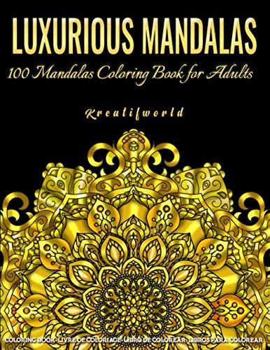 Luxurious Mandala | 100 Mandalas Coloring Book for Adults: Stress Relieving Design Adult Coloring Pages Featuring 100 Luxurious Mandalas Pattern for Relaxation and Alternative Meditation