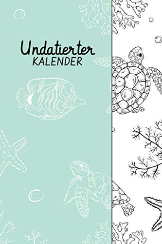 Undatierter Kalender: Kreativer Terminkalender mit den Illustrationen zum Ausmalen für Stressabbau | 1 Woche auf 1 Seite | Unique Geschenk Idee | Seewelt Planer