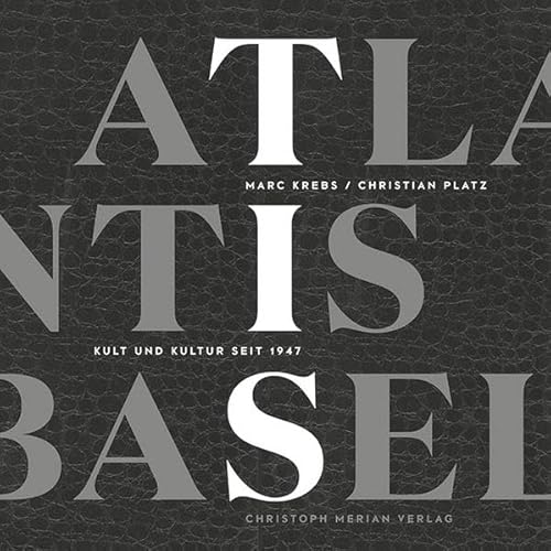 Atlantis Basel: Kult und Kultur seit 1947