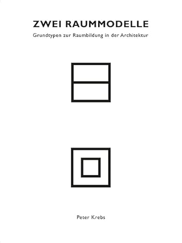 Zwei Raummodelle: Grundtypen zur Raumbildung in der Architektur von AV Edition GmbH