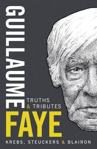 Guillaume Faye: Truths and Tributes Guillaume Faye: Truths and Tributes von Arktos Media Ltd.