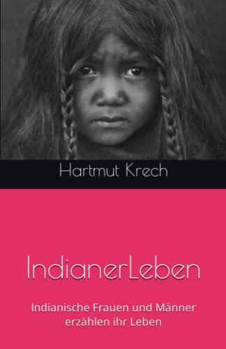 IndianerLeben: Indianische Frauen und Männer erzählen ihr Leben von Independently published