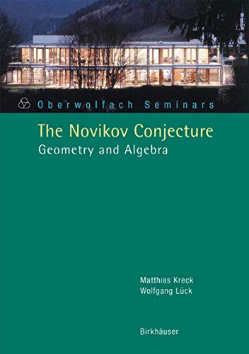 The Novikov Conjecture: Geometry and Algebra (Oberwolfach Seminars, 33, Band 33) von Birkhäuser