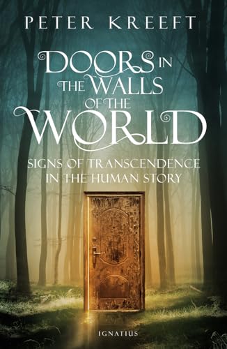 Doors in the Walls of the World: Signs of Transcendence in the Human Story Doors in the Walls of the World: Signs of Transcendence in the Human Story
