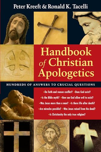 Handbook of Christian Apologetics: Hundreds of Answers to Crucial Questions Handbook of Christian Apologetics: Hundreds of Answers to Crucial Questions